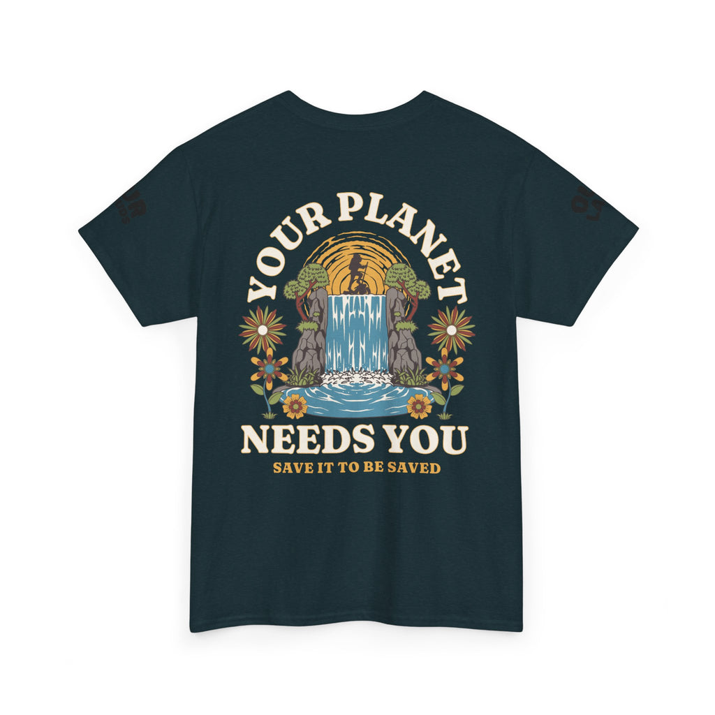 Your Planet NEEDS You.