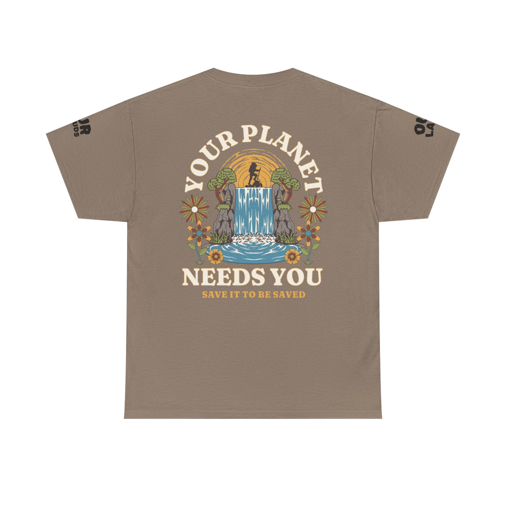 Your Planet NEEDS You.